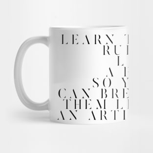 learn the rules like a pro so you can break them like an artist Mug